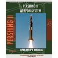 thumbnail image 1 of Pershing II Weapon System Operator's Manual, (Paperback), 1 of 1
