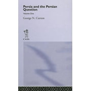 Persia and the Persian Question Volume One, Hardcover
