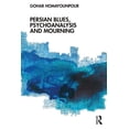 thumbnail image 1 of Persian Blues, Psychoanalysis and Mourning, (Paperback), 1 of 1
