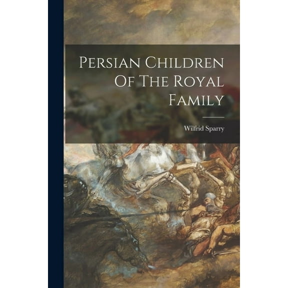 Persian Children Of The Royal Family (Paperback)