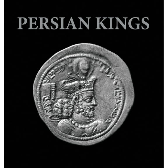 Persian Kings, (Hardcover)