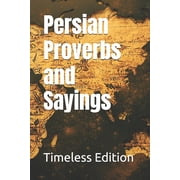 Persian Proverbs and Sayings, Paperback