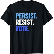 Persist Resist Vote - Democrats Elections & Protest / Rally T-Shirt