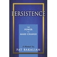 thumbnail image 1 of Persistence: The Power to Make Change (Paperback) by Pat Bakalian, 1 of 1