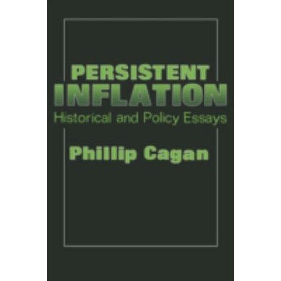Pre-Owned Persistent Inflation : Historical and Policy Essays 9780231047296