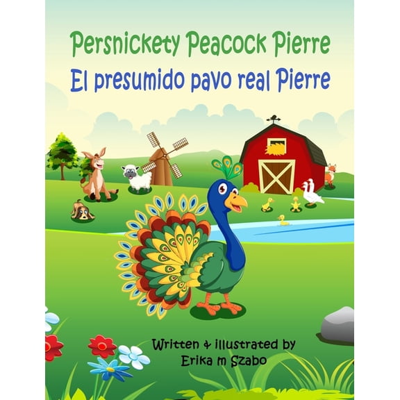 Persnickety Peacock Pierre - El presumido pavo real Pierre (Paperback)