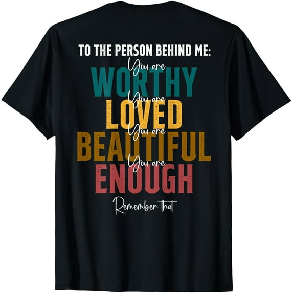 Person Behind Me You are amazing beautiful (Art on Back) T-Shirt