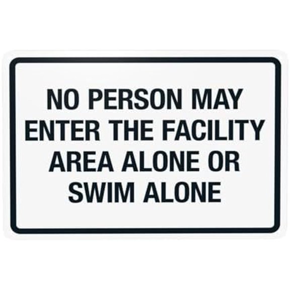 No Person May Enter The Facility Area Alone Or Swim Alone Warning Sign, Pool Security Metal Signs for Home Business Outdoor Indoor Garage Street Wall Safety Caution Custom Decor 12 x 8 Inch