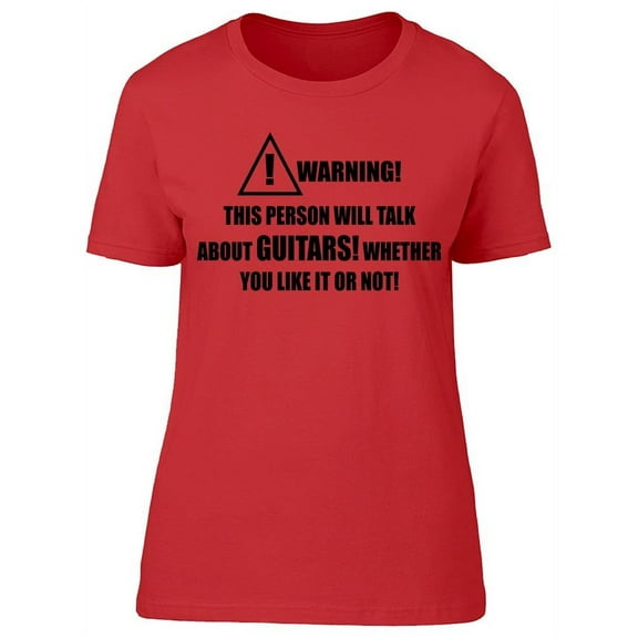 Person Will Talk About Guitars Women's T-shirt