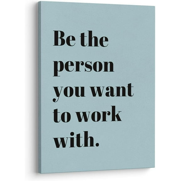 Be The Person You Want to Work With Inspirational Quote Wall Art Canvas Prints,Team Work Motivational Quotes Wall Art Decor for Home Office Workplace, 11 x 14 Inch, Framed(Blue)