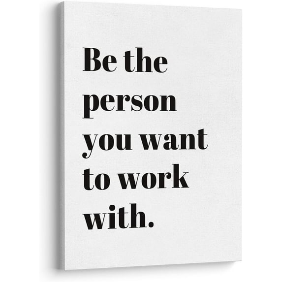 Be The Person You Want to Work With Inspirational Quote Wall Art Canvas Prints,Team Work Motivational Quotes Wall Art Decor for Home Office Workplace, 11 x 14 Inch, Framed