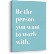 Be The Person You Want to Work With Inspirational Quote Wall Art Canvas Prints,Team Work Motivational Quotes Wall Art Decor for Home Office Workplace, 11 x 14 Inch, FramedTeal