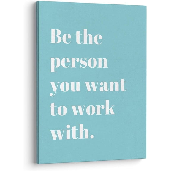 Be The Person You Want to Work With Inspirational Quote Wall Art Canvas Prints,Team Work Motivational Quotes Wall Art Decor for Home Office Workplace, 11 x 14 Inch, Framed(Teal)