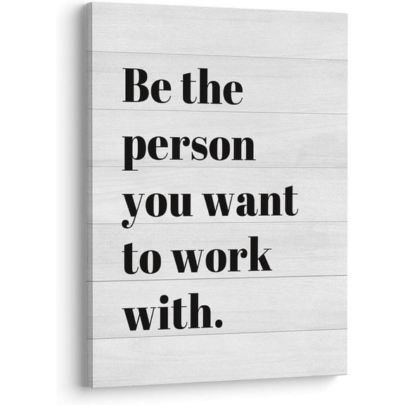 Be The Person You Want to Work With Inspirational Quote Wall Art Canvas Prints,Team Work Motivational Quotes Wall Art Decor for Home Office Workplace, 11 x 14 Inch, Framed(Wood)