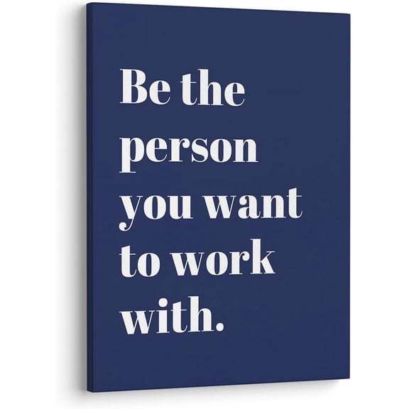 Be The Person You Want to Work With Inspirational Quote Wall Art Canvas Prints,Team Work Motivational Quotes Wall Art Decor for Home Office Workplace, 11 x 14 Inch, Framed(Navy blue)
