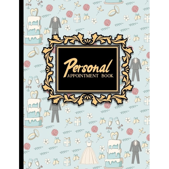 Personal Appointment Book: Personal Appointment Book: 4 Columns Appointment List, Appointment Scheduling Book, Easy Appointment Book, Cute Wedding Cover (Paperback)