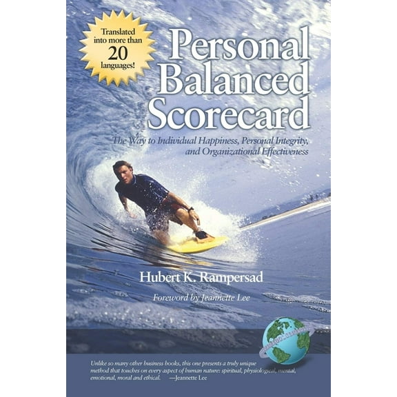 Personal Balanced Scorecard: The Way to Individual Happiness, Personal Integrity, and Organizational Effectiveness, (Paperback)