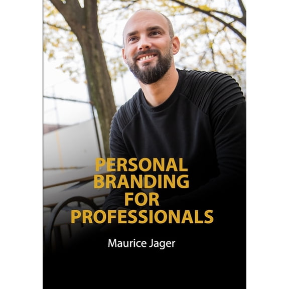 Personal Branding for Professionals: Create a recognizable and relatable personal brand., (Paperback)