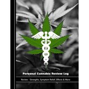Personal Cannabis Review Log Review - Strengths, Symptom Relief, Effects More Paperback 179687664X 9781796876642 Shayley Stationery Books