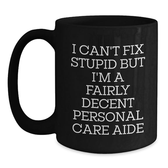 Personal Care Aide Funny Mug Gifts from Friends for Christmas, Ideal Gift Idea for Men Women Family Christmas Unique Items