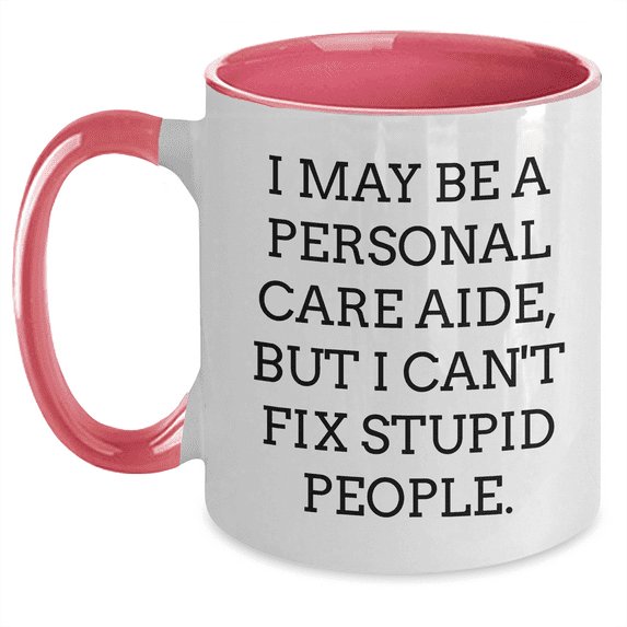 Personal Care Aide Humor Gifts for Mom - Funny Quote Two Tone Coffee Mug, Gifts from Men to Women, Friends, Coworkers, and Family for Mother's Day