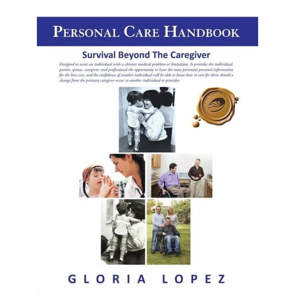 Personal Care Handbook: Survival Beyond the Caregiver, (Paperback)