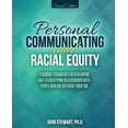 thumbnail image 1 of Personal Communicating and Racial Equity: A Humane Technology for Developing Anti-Stereotyping Relationships with People, (Paperback), 1 of 1