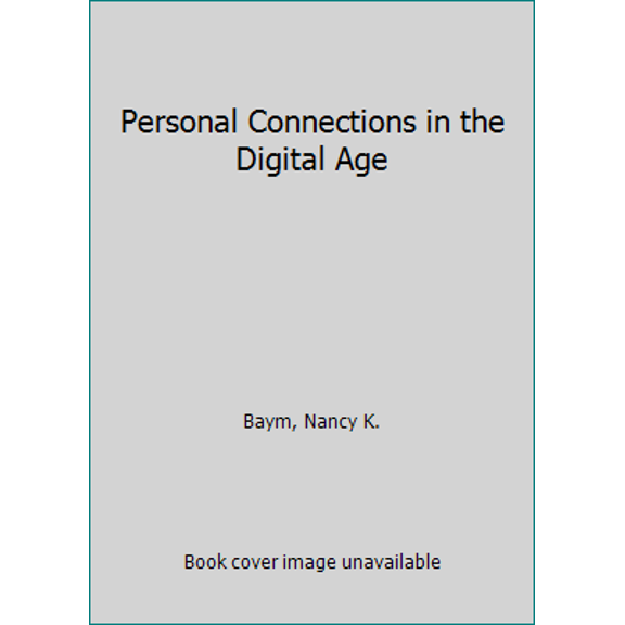 Pre-Owned Personal Connections in the Digital Age (Hardcover) 0745643310 9780745643311