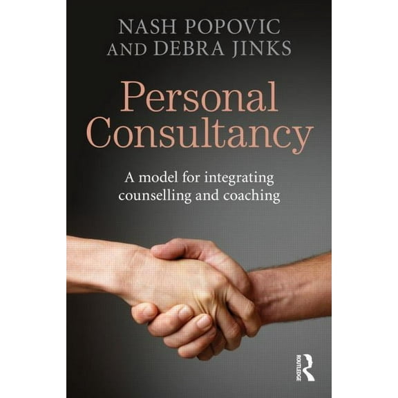 Personal Consultancy: A model for integrating counselling and coaching, (Paperback)