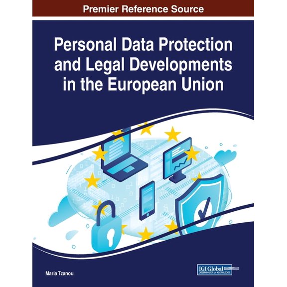Personal Data Protection and Legal Developments in the European Union, (Paperback)