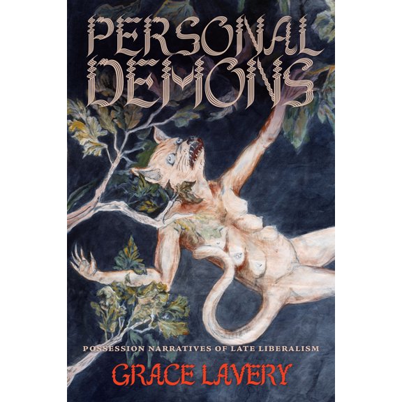 Personal Demons: Possession Narratives of Late Liberalism, (Hardcover)