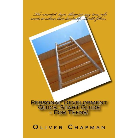 Personal Development Quick-Start Guide - For Teens! (Paperback)