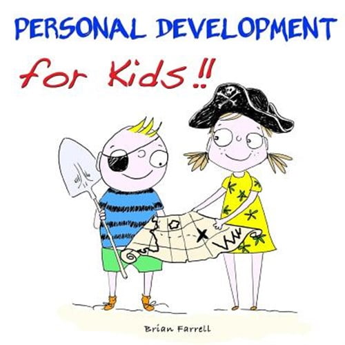 Personal Development for Kids!! (Paperback) by Professor Brian Farrell