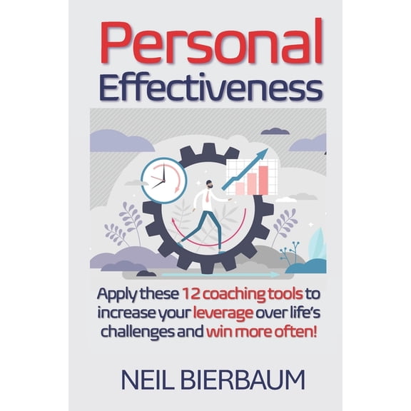 Personal Effectiveness: Be Your Best Self (Paperback)