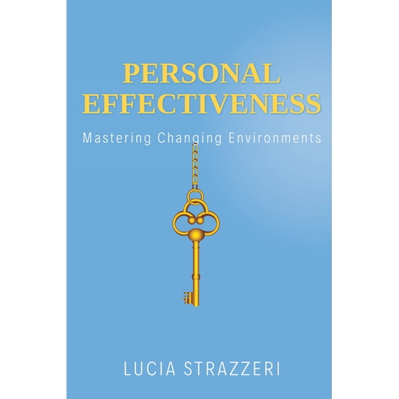 Personal Effectiveness: Mastering Changing Environments, (Paperback)