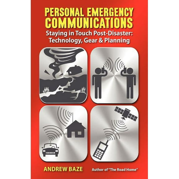 Personal Emergency Communications: Staying in Touch Post-Disaster: Technology, Gear and Planning (Paperback)