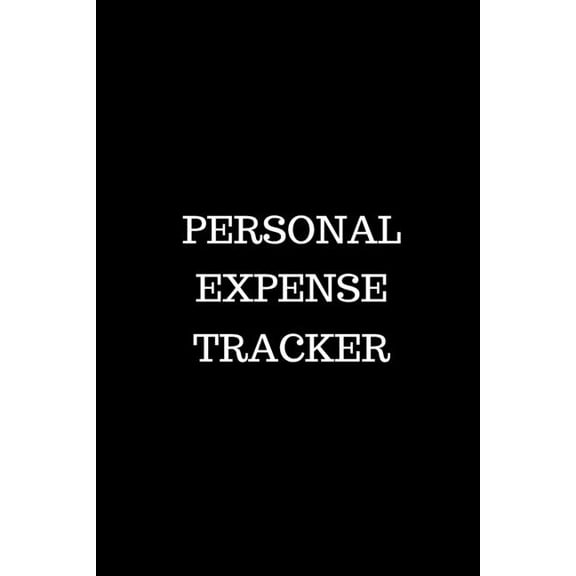Personal Expense Tracker: Track Your Spending for Business Reimbursement, Deductions Or to Identify Spending Habits (Paperback)