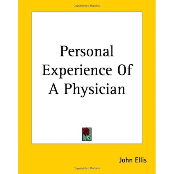 Personal Experience Of A Physician Paperback 1419140922 9781419140921 John Ellis
