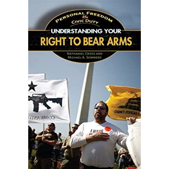 Pre-Owned Understanding Your Right to Bear Arms (Library Binding) 9781448846641