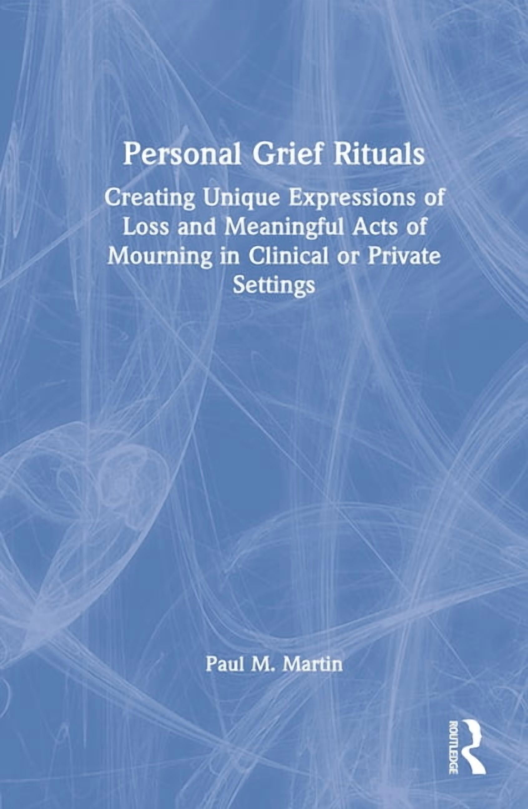 Personal Grief Rituals: Creating Unique Expressions of Loss and ...
