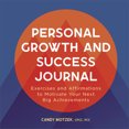 thumbnail image 1 of Personal Growth and Success Journal: Exercises and Affirmations to Motivate Your Next Big Achievements, (Paperback), 1 of 1
