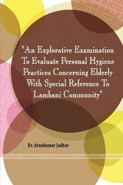 "Personal Hygiene Practices of Elderly Among Lambani Community", (Paperback)