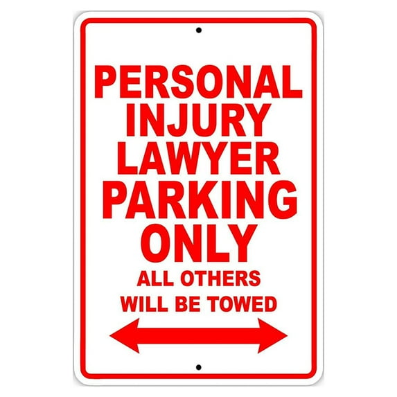 Personal Injury Lawyer Parking Only Gift Novelty Garage Metal Aluminum 12"x18" Sign