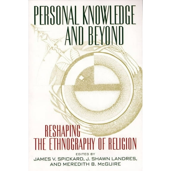 Critical America Personal Knowledge and Beyond: Reshaping the Ethnography of Religion, Book 84, (Paperback)