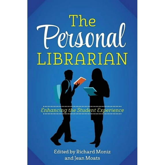 Personal Librarian: From Resources to Relationships, (Paperback)