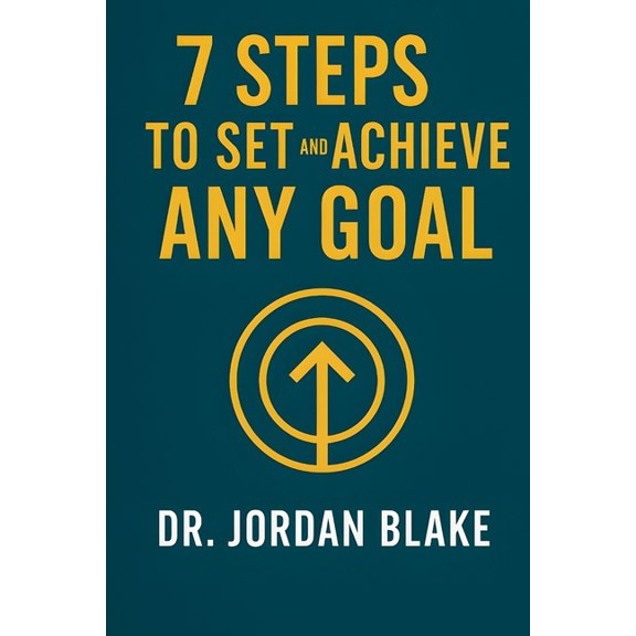 Personal Mastery 7 Steps to Set and Achieve Any Goal: Turn Big Dreams Into Clear Plans, Stay Focused, and Follow Through to the Finish Li, Book 10, (Paperback)