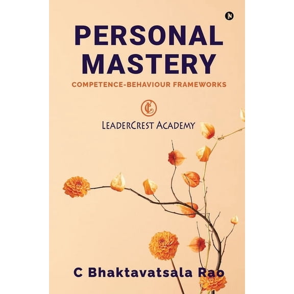 Personal Mastery: Competence-Behaviour Frameworks, (Paperback)
