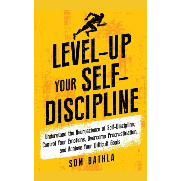 Personal Mastery Level-Up Your Self-Discipline: Understand the Neuroscience of Self-Discipline, Control Your Emotions, Overcome Procrasti, Book 2, (Paperback)