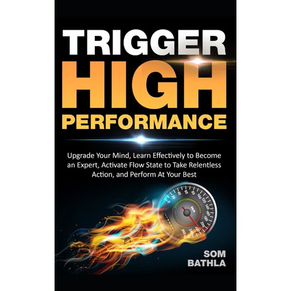 Personal Mastery Trigger High Performance: Upgrade Your Mind, Learn Effectively to Become an Expert, Activate Flow State to Take Relentle, Book 3, (Paperback)