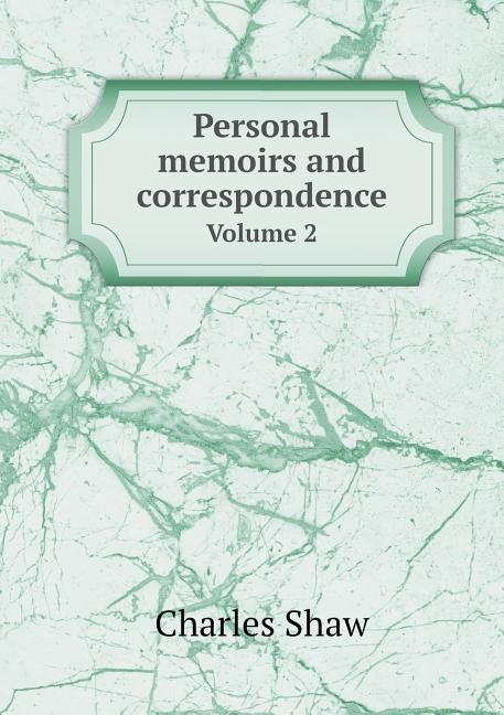 Personal Memoirs and Correspondence Volume 2 (Paperback)